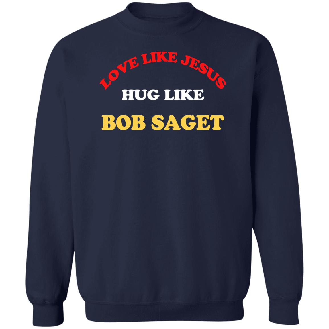 Candace Cameron Bure Love Like Jesus Hug Like Bob Saget Sweatshirt Dave Coulier Love Like Jesus Hug Like Bob Saget Shirt Candace Cameron Bure Love Like Jesus Hug Like Bob Saget Sweatshirt Dave Coulier Love Like Jesus Hug Like Bob Saget Shirt