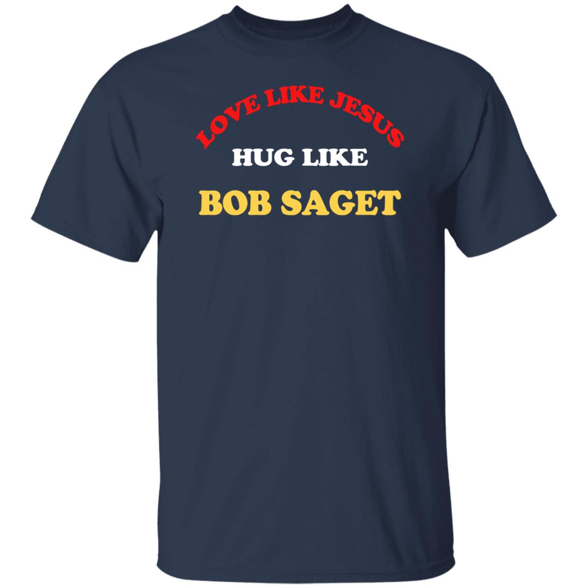 Candace Cameron Bure Love Like Jesus Hug Like Bob Saget Sweatshirt Dave Coulier Love Like Jesus Hug Like Bob Saget Shirt Candace Cameron Bure Love Like Jesus Hug Like Bob Saget Sweatshirt Dave Coulier Love Like Jesus Hug Like Bob Saget Shirt
