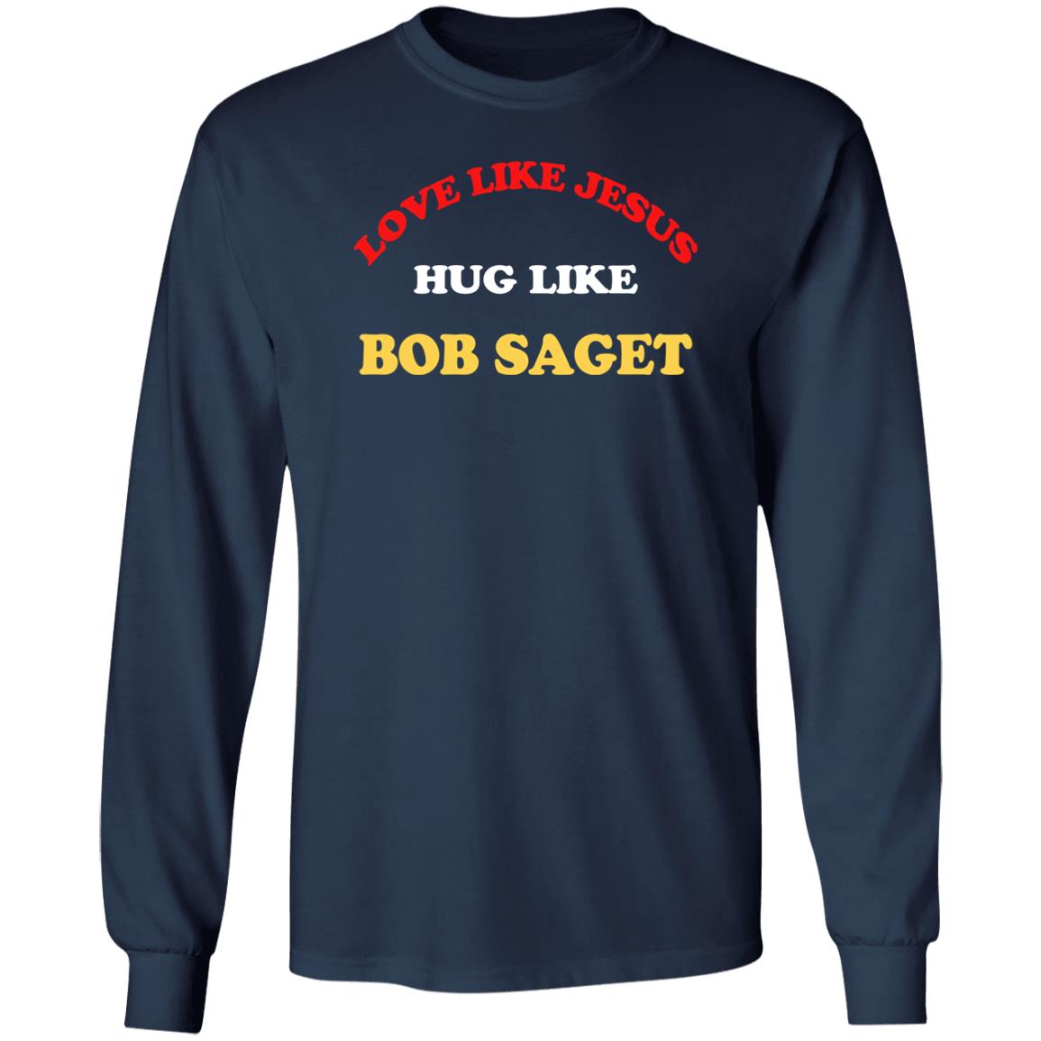 Candace Cameron Bure Love Like Jesus Hug Like Bob Saget Sweatshirt Dave Coulier Love Like Jesus Hug Like Bob Saget Shirt Candace Cameron Bure Love Like Jesus Hug Like Bob Saget Sweatshirt Dave Coulier Love Like Jesus Hug Like Bob Saget Shirt