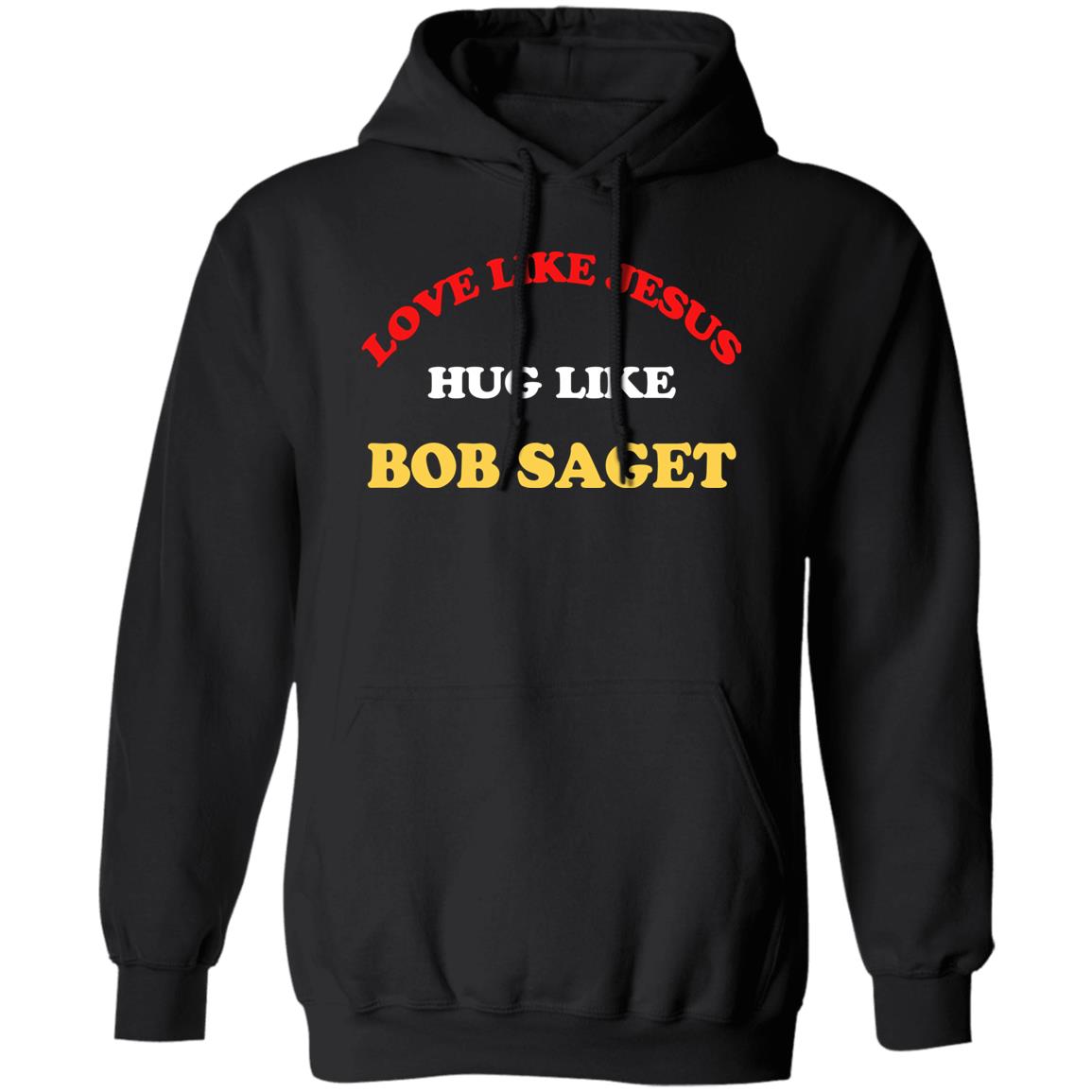 Candace Cameron Bure Love Like Jesus Hug Like Bob Saget Sweatshirt Dave Coulier Love Like Jesus Hug Like Bob Saget Shirt Candace Cameron Bure Love Like Jesus Hug Like Bob Saget Sweatshirt Dave Coulier Love Like Jesus Hug Like Bob Saget Shirt