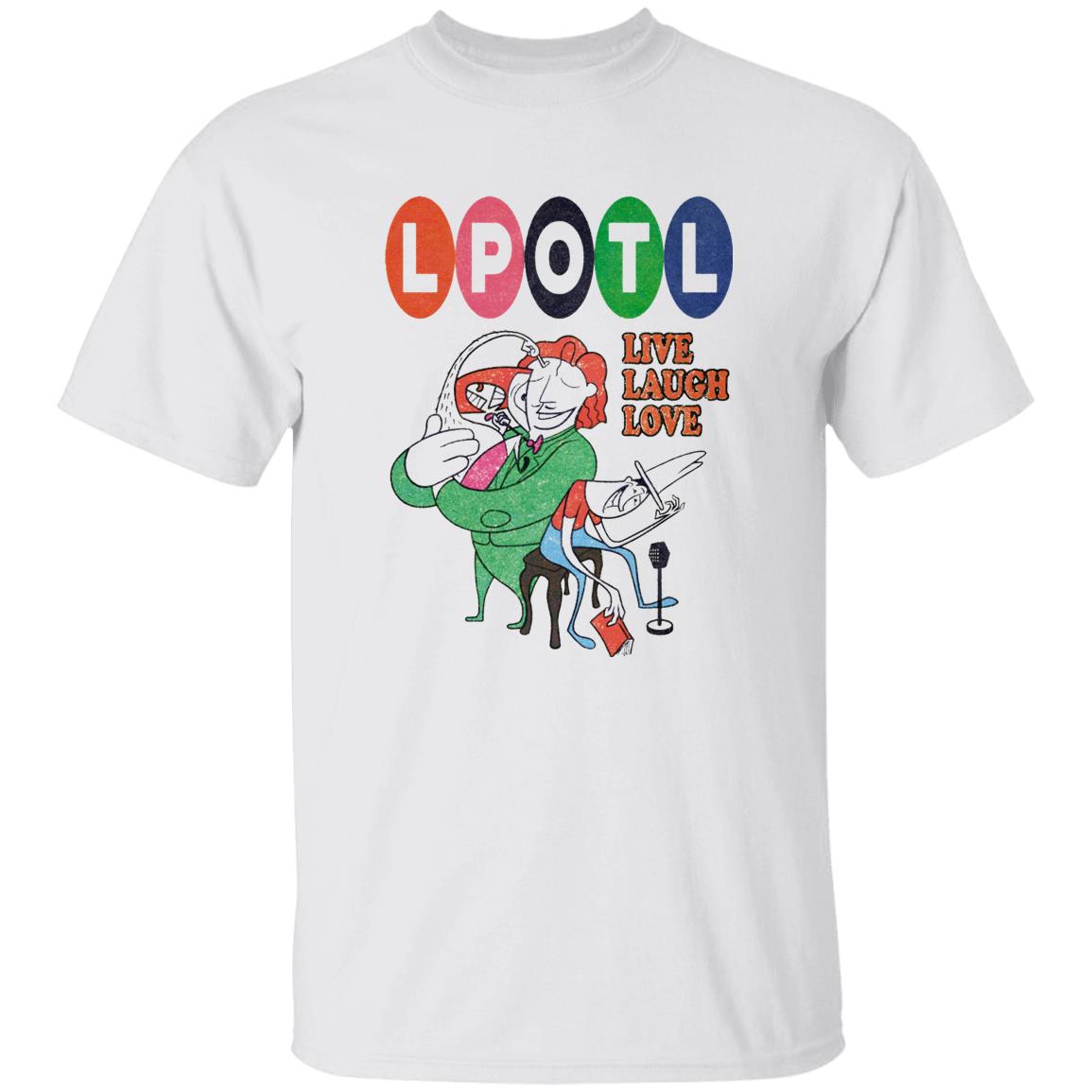 Lpotl Live Laugh Love Shirt Last Podcast Merch Lpotl Live Laugh Love Shirt Last Podcast Merch