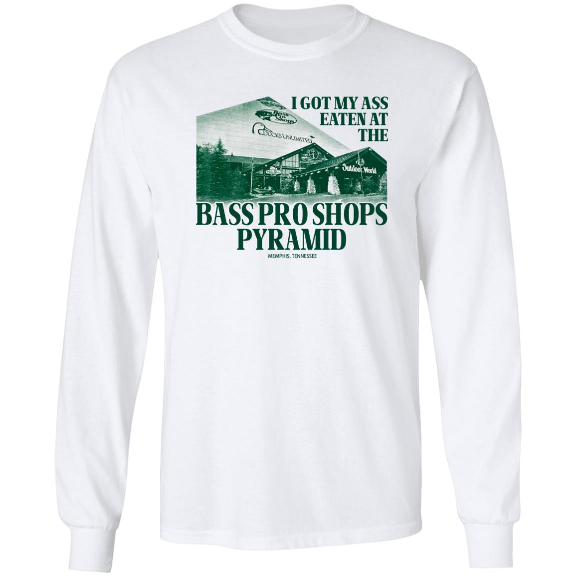 I Got My Ass Eaten At The Bass Pro Shops Pyramid Shirt Tiktok Rying In The Club Merch I Got My Ass Eaten At The Bass Pro Shops Pyramid Shirt Tiktok Rying In The Club Merch