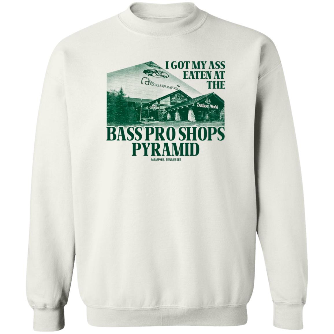 I Got My Ass Eaten At The Bass Pro Shops Pyramid Shirt Tiktok Rying In The Club Merch I Got My Ass Eaten At The Bass Pro Shops Pyramid Shirt Tiktok Rying In The Club Merch
