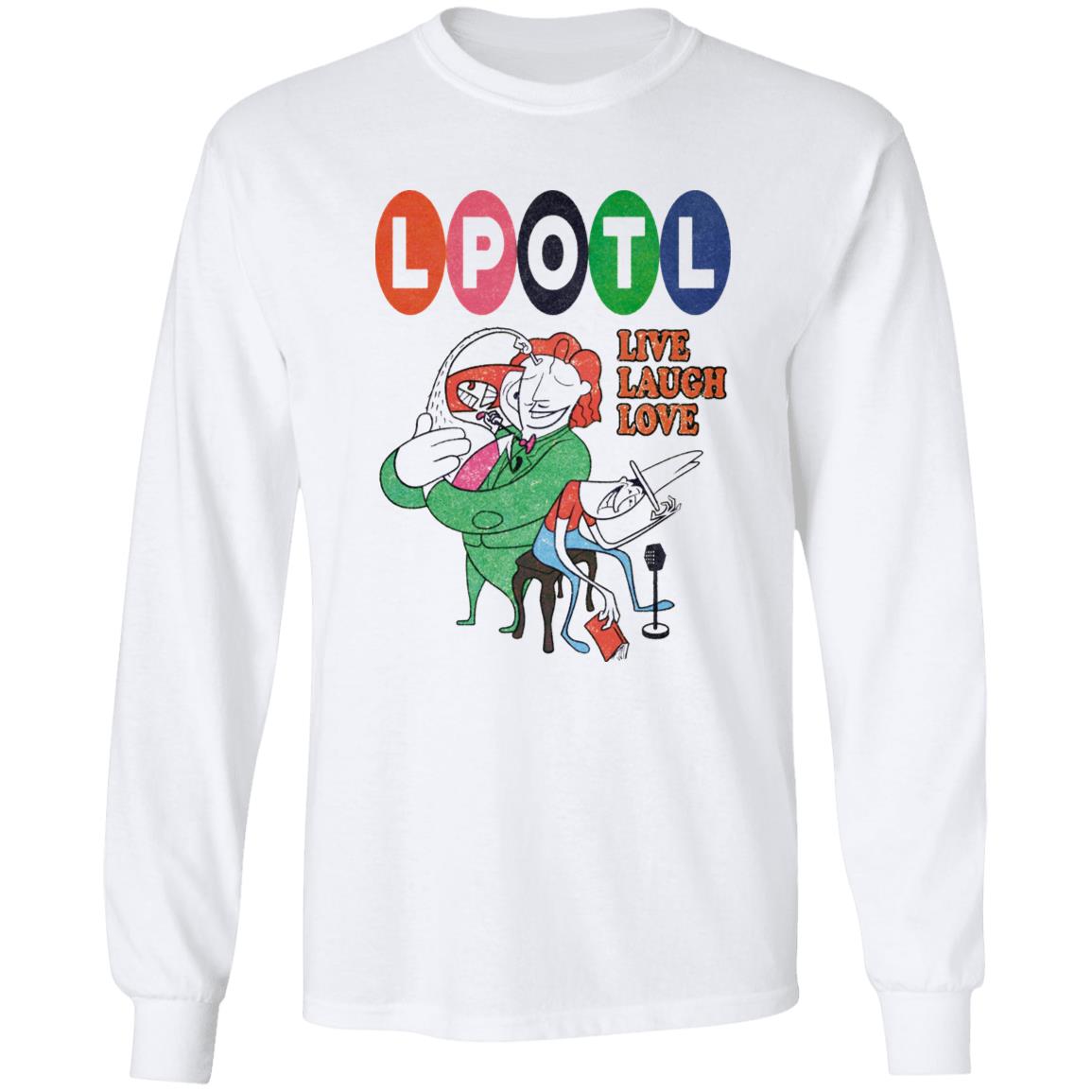 Lpotl Live Laugh Love Shirt Last Podcast Merch Lpotl Live Laugh Love Shirt Last Podcast Merch
