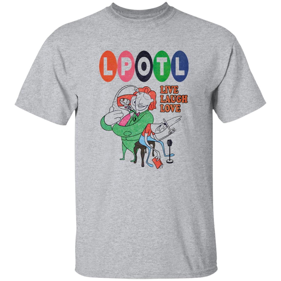 Lpotl Live Laugh Love Shirt Last Podcast Merch Lpotl Live Laugh Love Shirt Last Podcast Merch