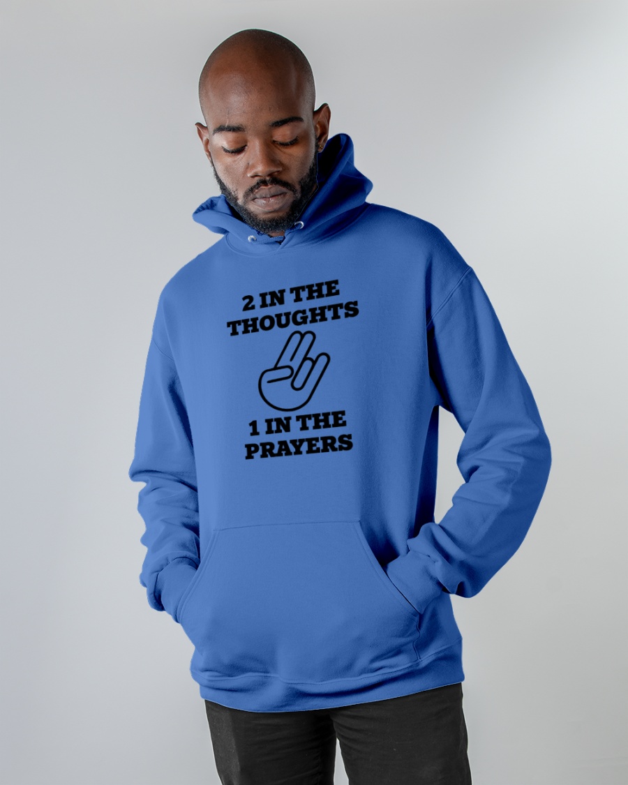 2 In The Thoughts 1 In The Prayers Shirts 2 In The Thoughts 1 In The Prayers Shirts
