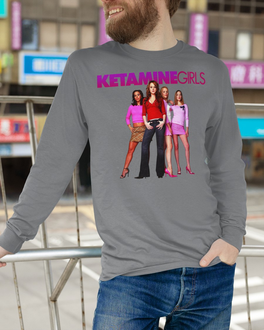 Mean Girls Ketamine Girls Shirt Mean Girls Ketamine Girls Shirt